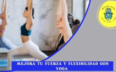¿Quieres mejorar tu fuerza y flexibilidad?
